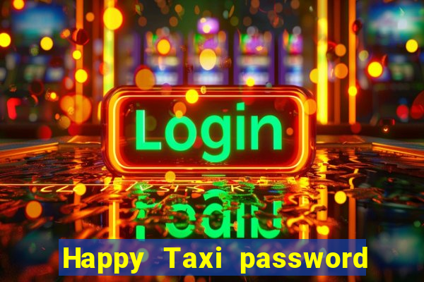 Happy Taxi password road 96 road 96 happy taxi security