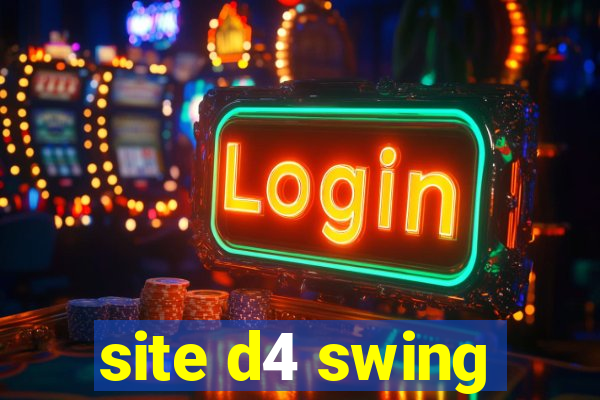 site d4 swing