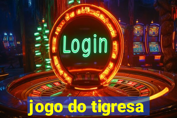 jogo do tigresa