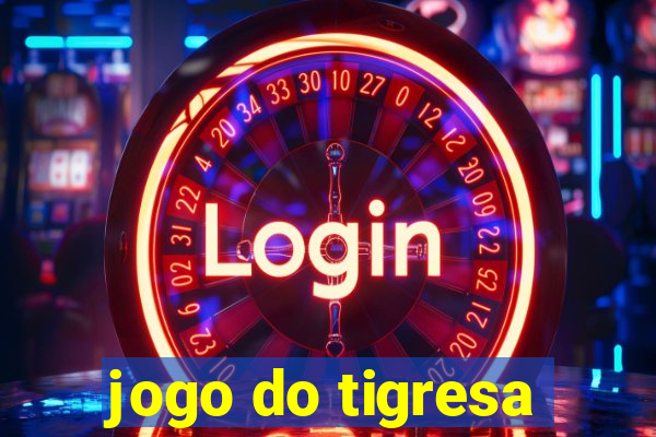 jogo do tigresa