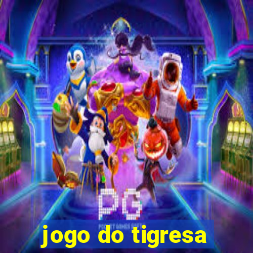 jogo do tigresa