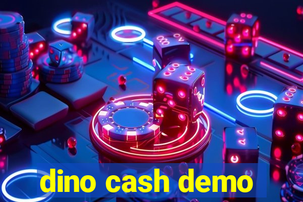 dino cash demo