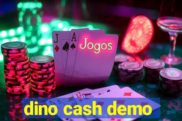 dino cash demo