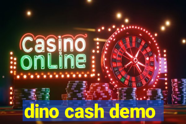 dino cash demo