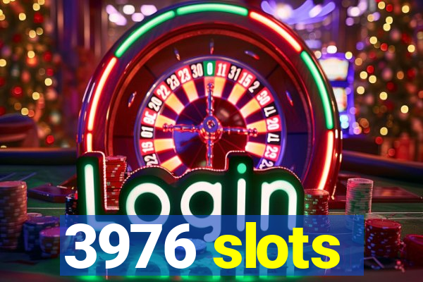 3976 slots