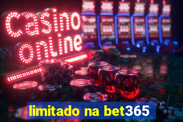 limitado na bet365