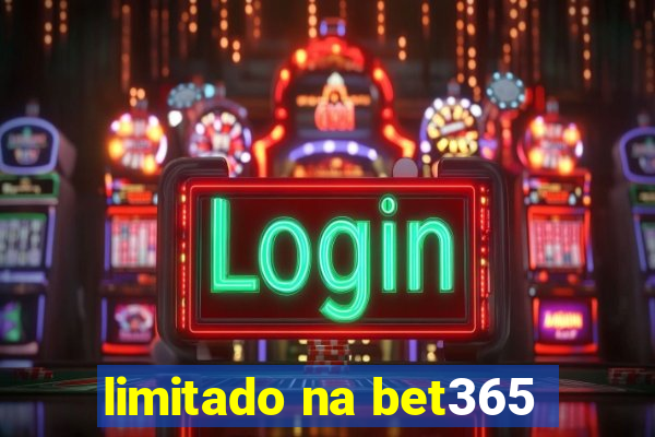 limitado na bet365