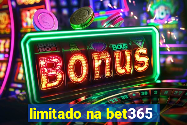 limitado na bet365