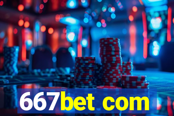 667bet com