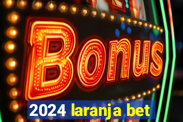 2024 laranja bet