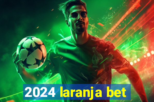 2024 laranja bet