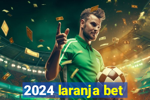 2024 laranja bet