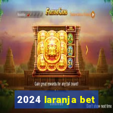 2024 laranja bet