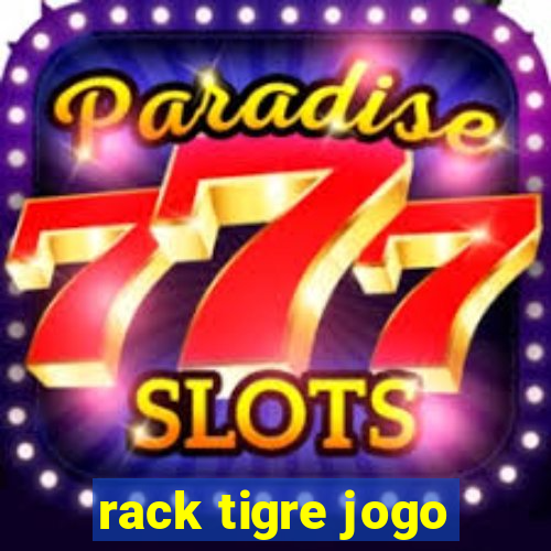 rack tigre jogo