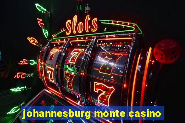 johannesburg monte casino