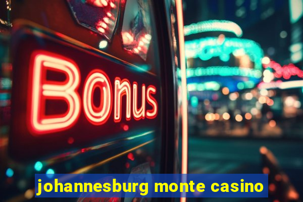 johannesburg monte casino