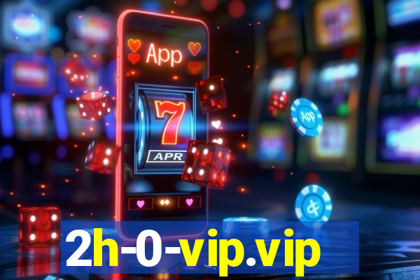 2h-0-vip.vip