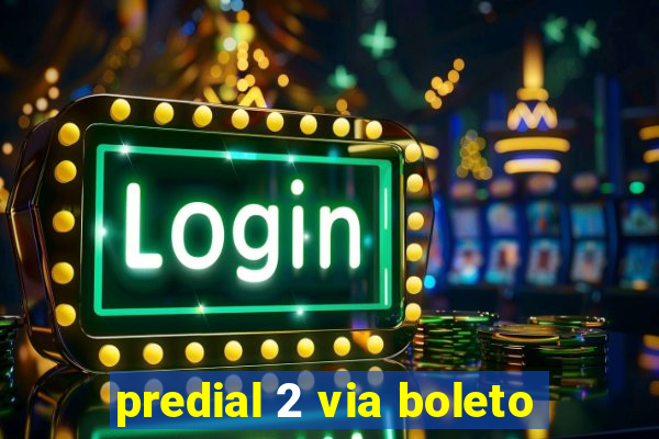 predial 2 via boleto