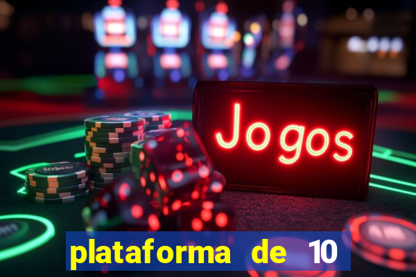 plataforma de 10 reais tigre