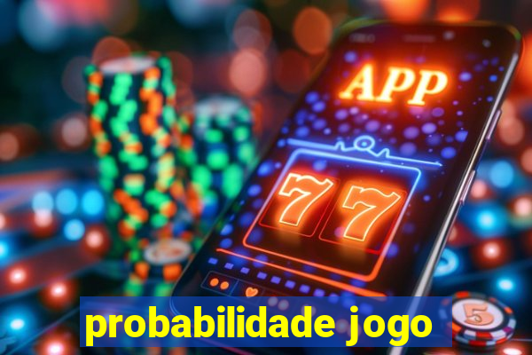 probabilidade jogo