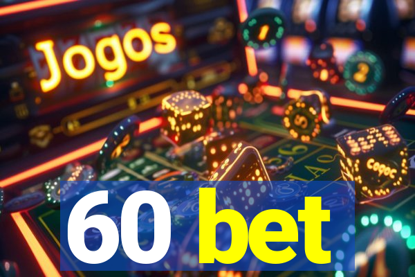 60 bet