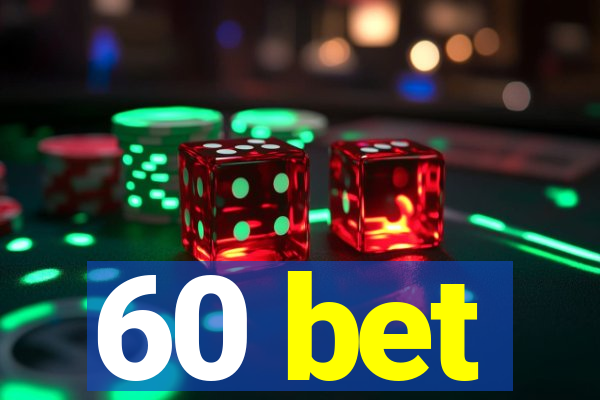 60 bet