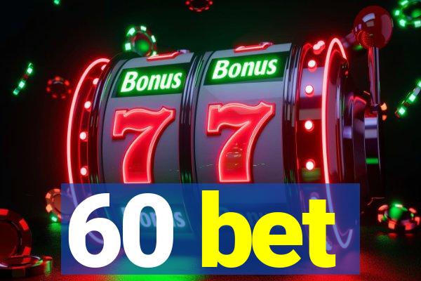 60 bet