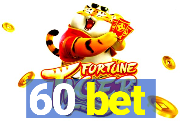 60 bet