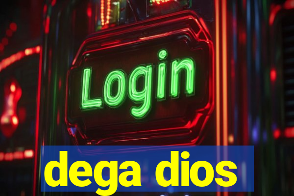 dega dios