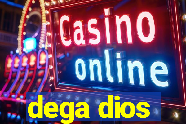 dega dios