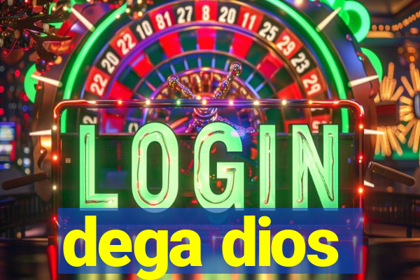 dega dios