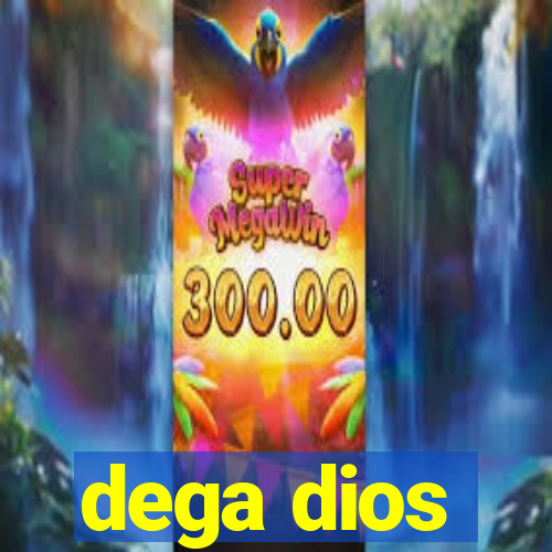 dega dios