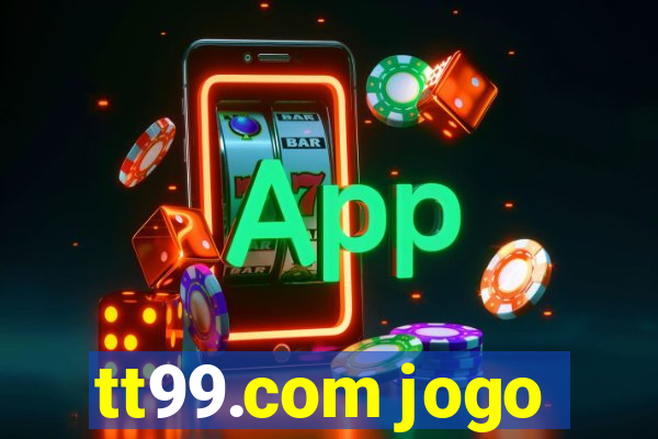 tt99.com jogo