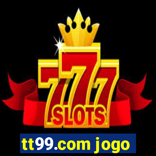 tt99.com jogo