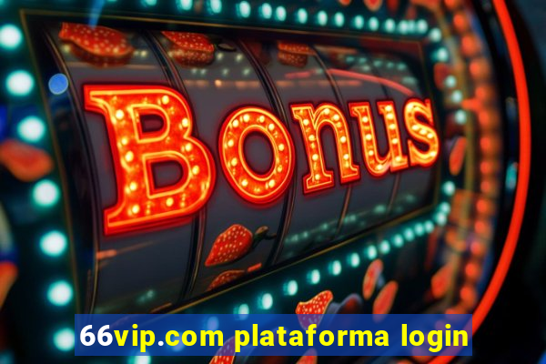 66vip.com plataforma login