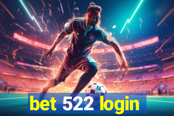 bet 522 login