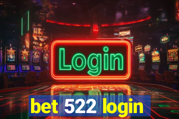 bet 522 login