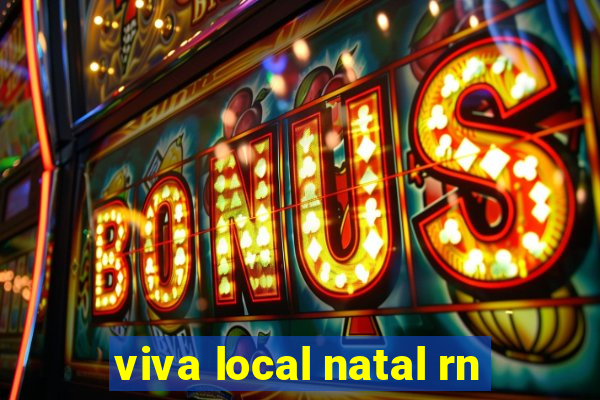 viva local natal rn