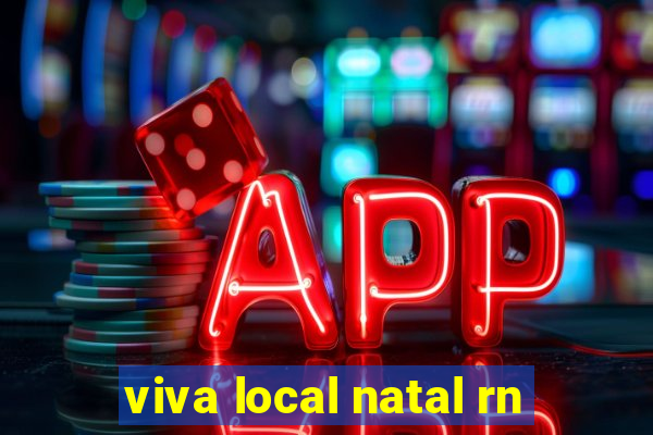 viva local natal rn