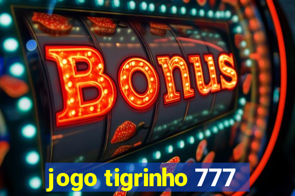 jogo tigrinho 777