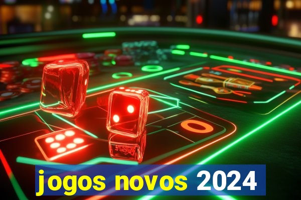 jogos novos 2024