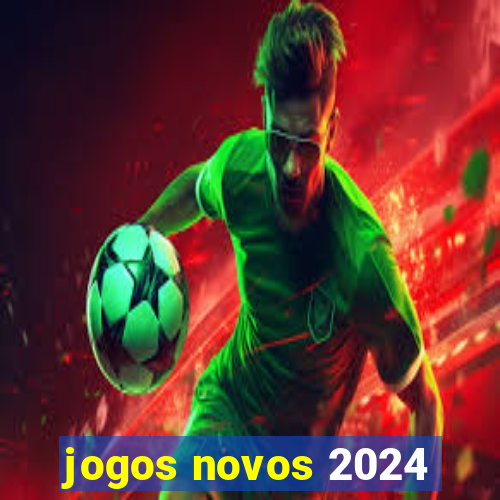 jogos novos 2024