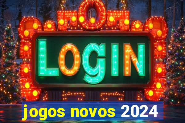 jogos novos 2024