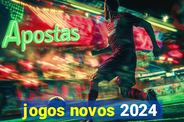 jogos novos 2024