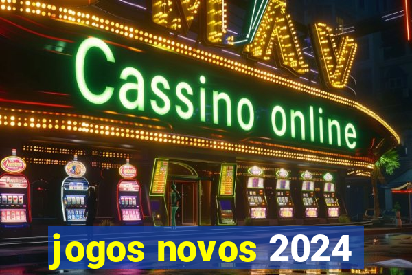 jogos novos 2024