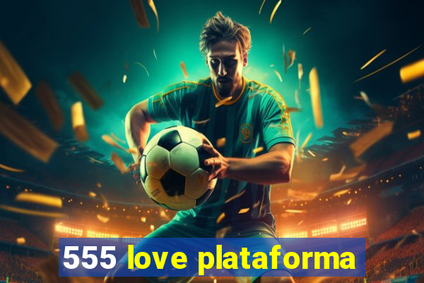 555 love plataforma