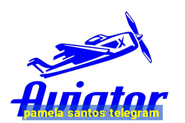 pamela santos telegram