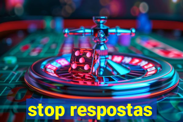 stop respostas