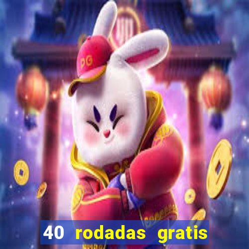 40 rodadas gratis jon bet