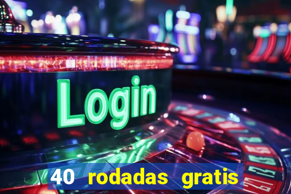 40 rodadas gratis jon bet